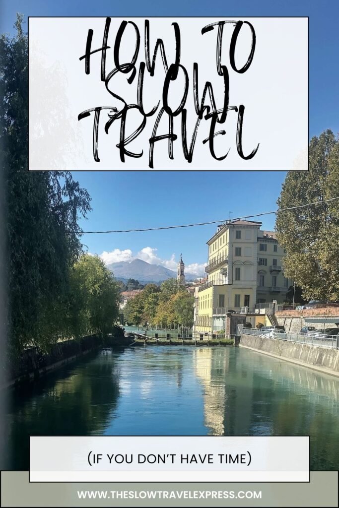 how to slow travel (if you don't have time) Pinterest image